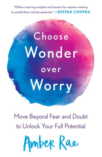 Cover for Amber Rae · Choose Wonder Over Worry: Move Beyond Fear and Doubt to Unlock Your Full Potential (Paperback Book) (2020)