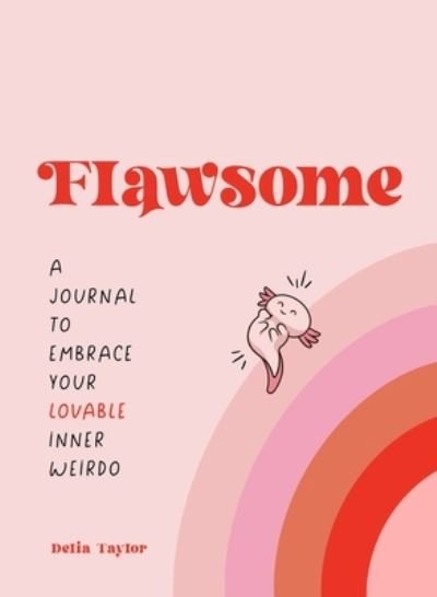 Cover for Delia Taylor · Flawsome: A Journal to Embrace Your Lovable Inner Weirdo (Paperback Book) (2023)