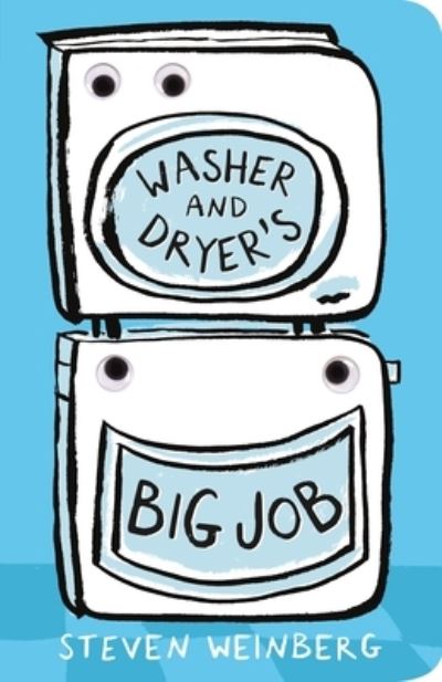 Cover for Steven Weinberg · Washer and Dryer's Big Job (Board book) (2021)