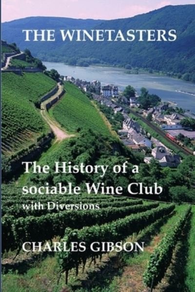 Winetasters - Charles Gibson - Böcker - Lulu Press, Inc. - 9781300850267 - 20 mars 2013