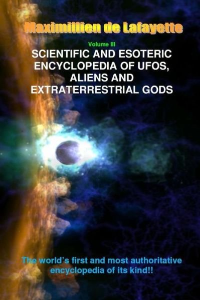 Cover for Maximillien De Lafayette · V3. Scientific and Esoteric Encyclopedia of Ufos, Aliens and Extraterrestrial Gods (Paperback Book) (2014)