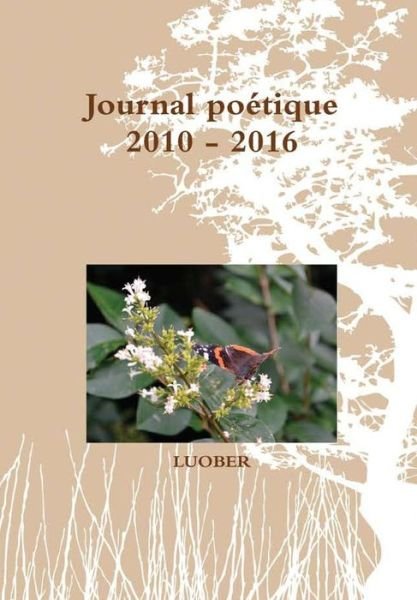 Cover for Luober · Journal Po Tique 2010 - 2016 (Book) (2016)