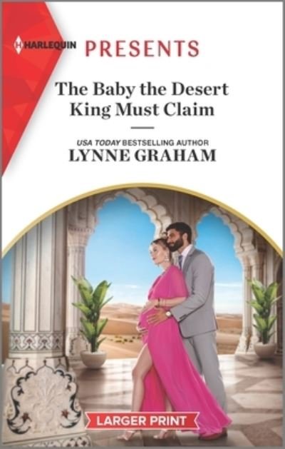 Cover for Lynne Graham · The Baby the Desert King Must Claim (Paperback Book) (2023)
