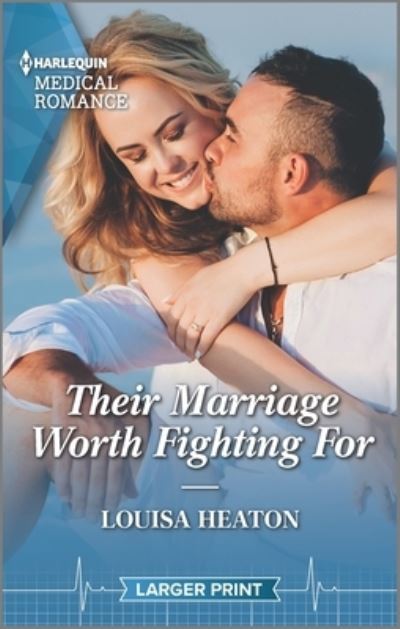 Their Marriage Worth Fighting for - Louisa Heaton - Books - Harlequin - 9781335737267 - July 26, 2022