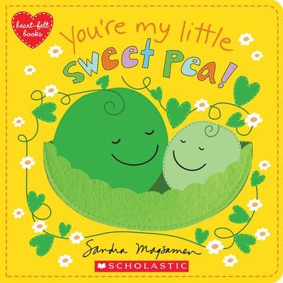 You're My Little Sweet Pea - Sandra Magsamen - Books - Cartwheel Books - 9781338682267 - April 5, 2022