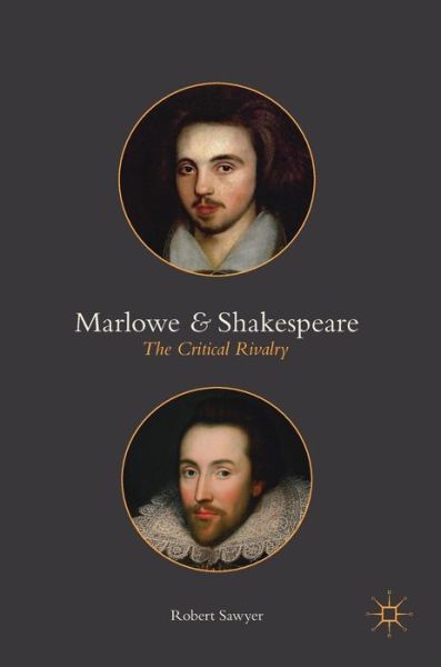 Cover for Robert Sawyer · Marlowe and Shakespeare: The Critical Rivalry (Hardcover Book) [1st ed. 2017 edition] (2017)