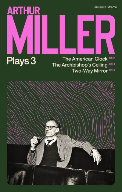 Cover for Arthur Miller · Arthur Miller Plays 3: The American Clock; The Archbishop's Ceiling; Two-Way Mirror (Paperback Bog) (2022)