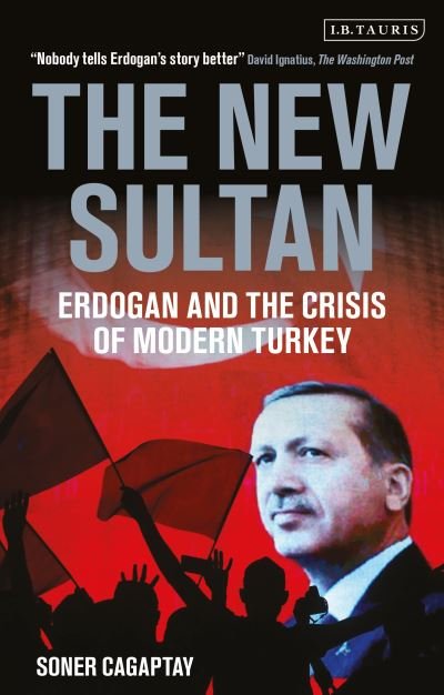 Cover for Cagaptay, Soner (The Washington Institute, USA) · The New Sultan: Erdogan and the Crisis of Modern Turkey (Pocketbok) (2023)