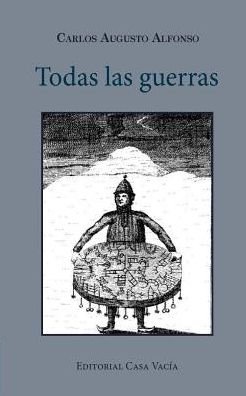 Carlos Augusto Alfonso · Todas las guerras (Paperback Book) (2024)