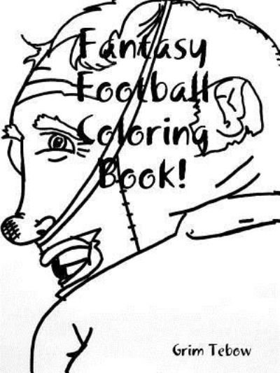 Cover for Grim Tebow · Fantasy Football Coloring Book! (Pocketbok) (2017)