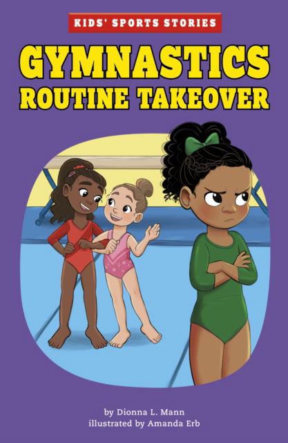 Cover for Dionna L. Mann · Gymnastics Routine Takeover - Kids' Sport Stories (Paperback Book) (2023)