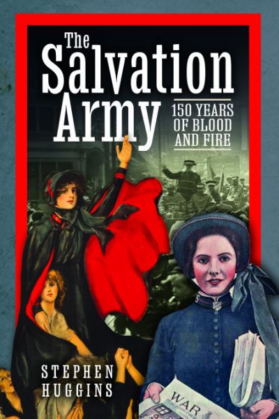 Cover for Stephen Huggins · The Salvation Army: 150 Years of Blood and Fire (Paperback Book) (2023)