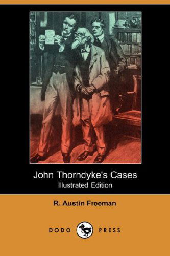 Cover for R. Austin Freeman · John Thorndyke's Cases (Illustrated Edition) (Dodo Press) (Paperback Book) [Illustrated, Ill edition] (2008)