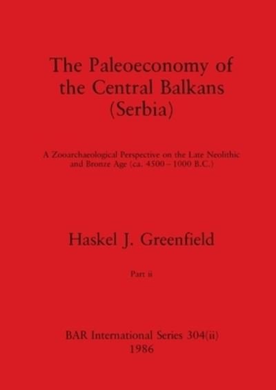 Cover for Haskel J. Greenfield · Paleoeconomy of the Central Balkans , Part Ii (Book) (1986)
