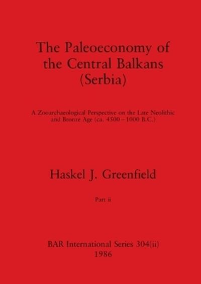 Cover for Haskel J. Greenfield · Paleoeconomy of the Central Balkans , Part Ii (Book) (1986)