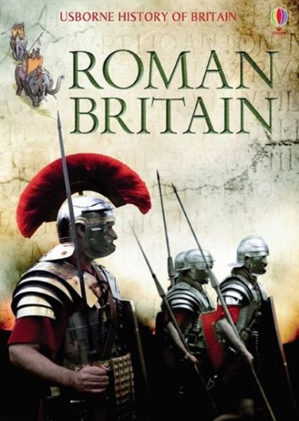 Roman Britain - History of Britain - Abigail Wheatley - Livros - Usborne Publishing Ltd - 9781409566267 - 1 de julho de 2013