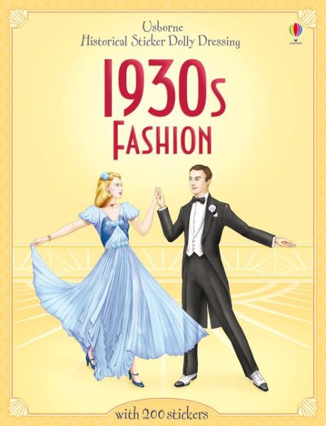 Historical Sticker Dolly Dressing 1930s Fashion - Historical Sticker Dolly Dressing - Emily Bone - Bücher - Usborne Publishing Ltd - 9781409582267 - 1. März 2016