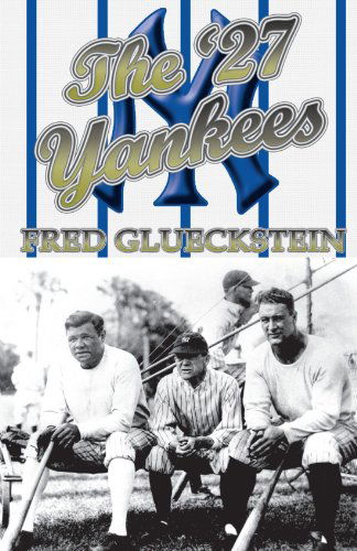 Cover for Fred Glueckstein · The '27 Yankees (Paperback Book) (2005)