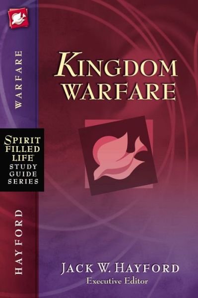 Sflsg: Kingdom Warefare - Jack W. Hayford - Kirjat - Nelson Reference & Electronic Publishing - 9781418533267 - tiistai 1. heinäkuuta 2008