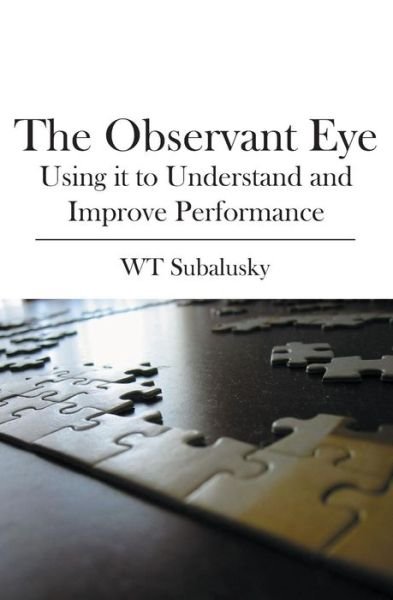 Cover for WT Subalusky · The Observant Eye (Paperback Book) (2007)