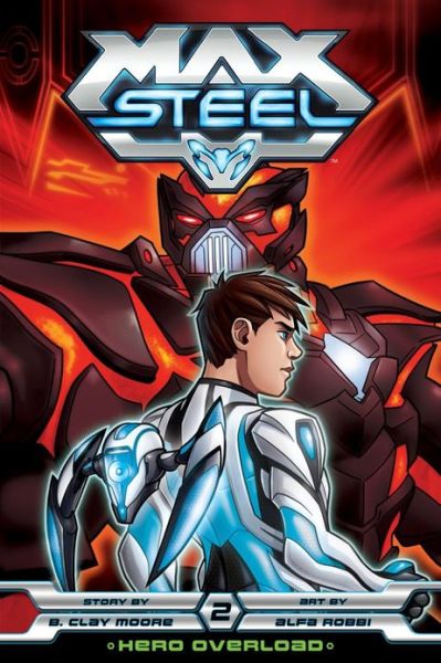 Cover for B. Clay Moore · Max Steel: Hero Overload - Max Steel (Paperback Book) (2014)