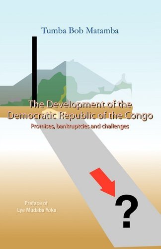 Cover for Tumba Bob Matamba · The Development of the Democratic Republic of the Congo: Promises, Bankruptcies, and Challenges (Paperback Book) (2011)