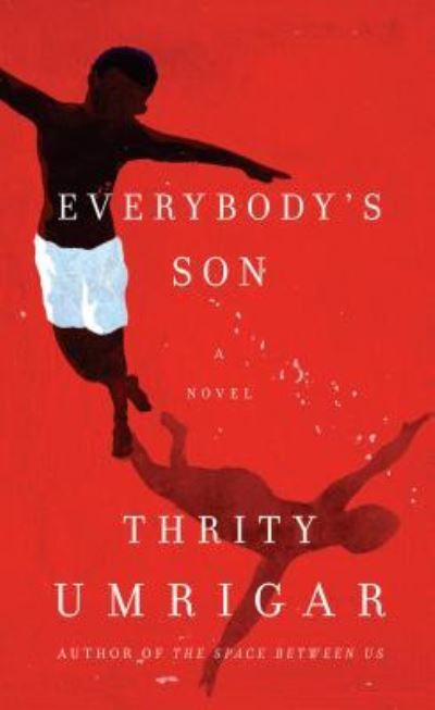 Cover for Thrity Umrigar · Everybody's Son (Book) (2017)