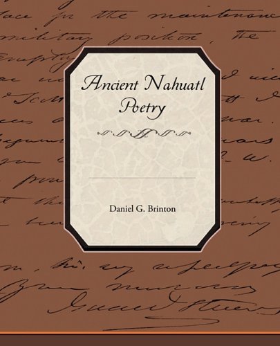 Cover for Daniel G. Brinton · Ancient Nahuatl Poetry (Paperback Book) (2009)