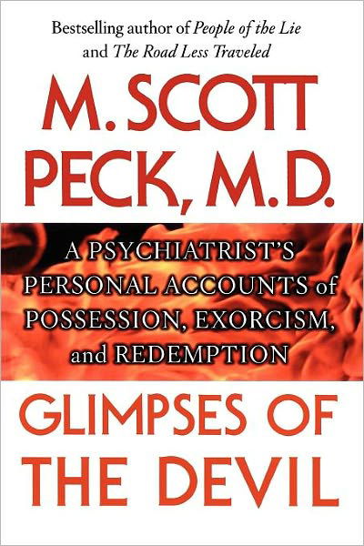 Cover for M. Scott Peck · Glimpses of the Devil: A Psychiatrist's Personal Accounts of Possession, Exorcism, and Redemption (Taschenbuch) (2009)