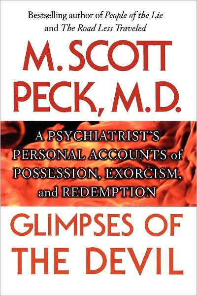 Cover for M. Scott Peck · Glimpses of the Devil: A Psychiatrist's Personal Accounts of Possession, Exorcism, and Redemption (Paperback Bog) (2009)