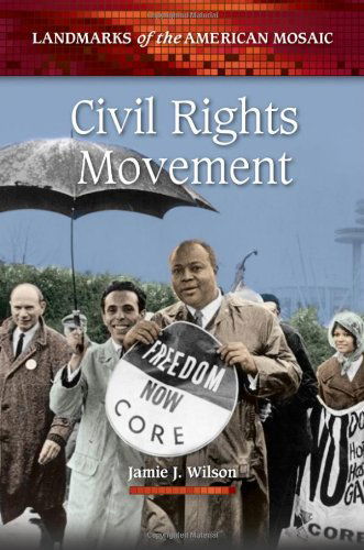 Cover for Jamie J. Wilson · Civil Rights Movement - Landmarks of the American Mosaic (Hardcover Book) (2013)