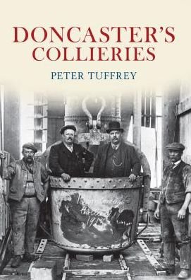 Cover for Peter Tuffrey · Doncaster's Collieries (Pocketbok) [UK edition] (2011)