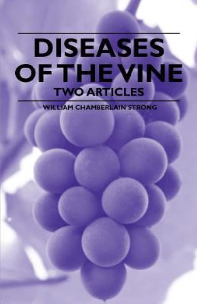 Cover for William Chamberlain Strong · Diseases of the Vine - Two Articles (Paperback Book) (2011)