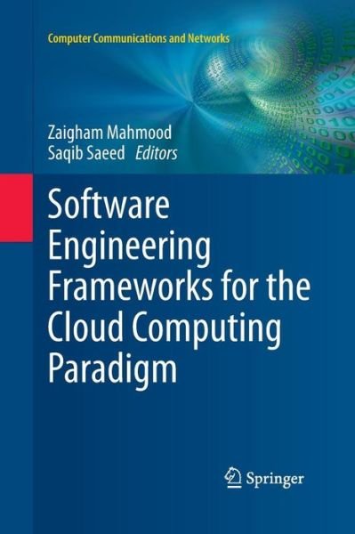 Cover for Zaigham Mahmood · Software Engineering Frameworks for the Cloud Computing Paradigm - Computer Communications and Networks (Paperback Bog) [2013 edition] (2015)