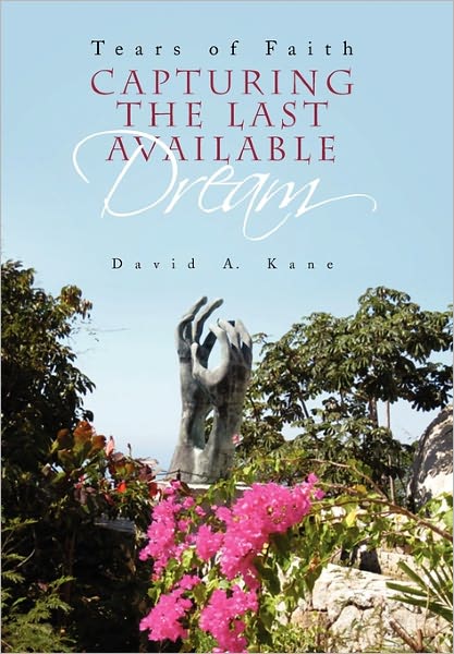Cover for David a Kane · Capturing the Last Available Dream (Hardcover Book) (2010)