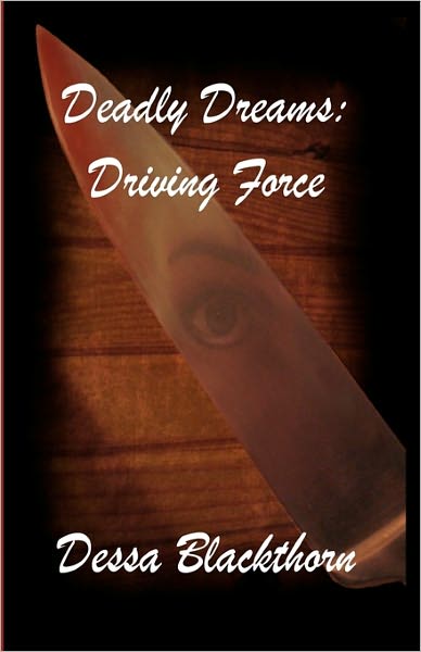 Cover for Dessa Blackthorn · Deadly Dreams: Driving Force (Paperback Book) (2010)