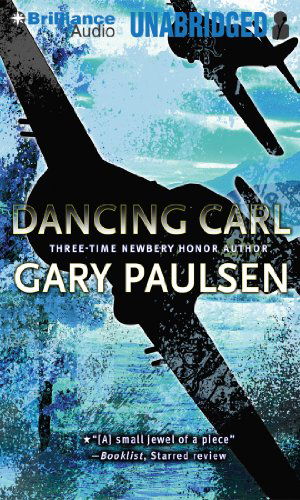 Dancing Carl - Gary Paulsen - Audio Book - Brilliance Audio - 9781455808267 - June 20, 2012