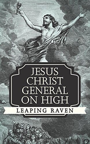 Cover for Leaping Raven · Jesus Christ General on High (Paperback Bog) (2014)