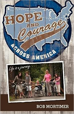 Cover for Bob Mortimer · Hope and Courage Across America: Life is a Journey... (Paperback Bog) (2011)