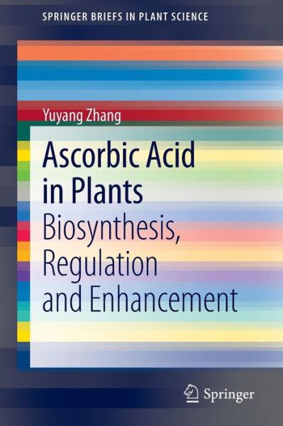 Cover for Yuyang Zhang · Ascorbic Acid in Plants - Springerbriefs in Plant Science (Paperback Book) (2012)