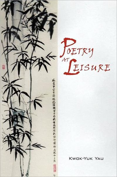 Cover for Kwok-yuk Yau · Poetry at Leisure (Pocketbok) (2011)