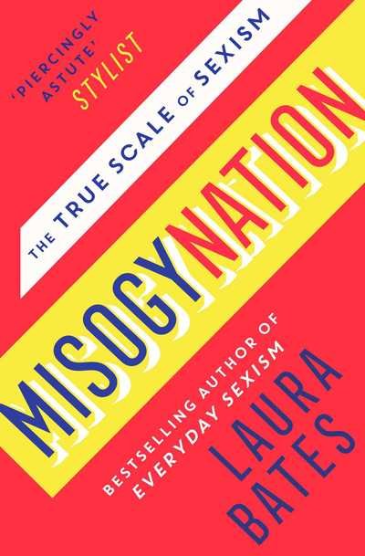 Cover for Laura Bates · Misogynation: The True Scale of Sexism (Paperback Bog) (2019)