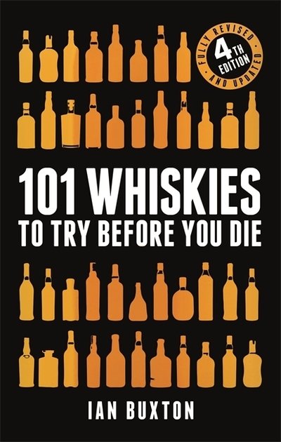 Cover for Ian Buxton · 101 Whiskies to Try Before You Die (Revised and Updated): 4th Edition (Gebundenes Buch) (2019)