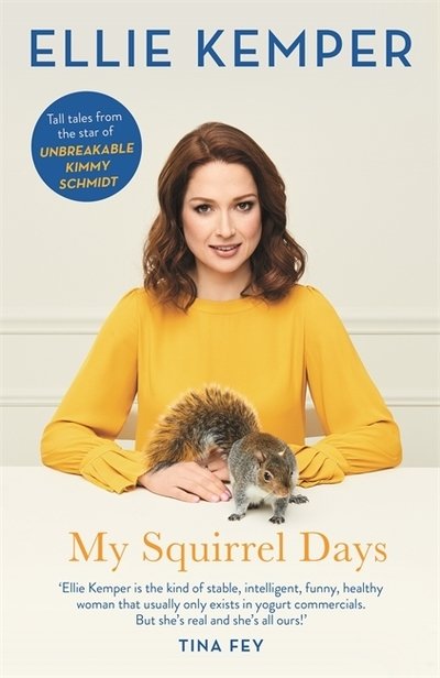 Cover for Ellie Kemper · My Squirrel Days (Hardcover bog) (2018)