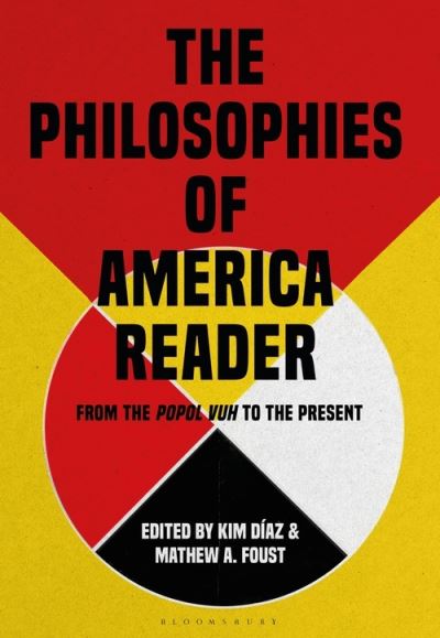 Cover for Diaz Kim · The Philosophies of America Reader: From the Popol Vuh to the Present (Paperback Book) (2021)