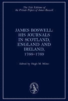 Cover for James Boswell · James Boswell, the Journals in Scotland, England and Ireland, 1766-1769 - The Yale Editions of the Private Papers of James Boswell (Gebundenes Buch) (2023)