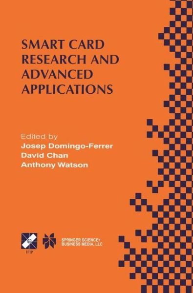 Cover for Josep Domingo-ferrer · Smart Card Research and Advanced Applications: Ifip Tc8 / Wg8.8 Fourth Working Conference on Smart Card Research and Advanced Applications September 20-22, 2000, Bristol, United Kingdom - Ifip Advances in Information and Communication Technology (Paperback Book) [Softcover Reprint of the Original 1st Ed. 2000 edition] (2013)