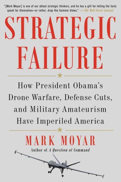 Strategic failure - Mark Moyar - Books - Threshold Editions - 9781476713267 - March 13, 2021