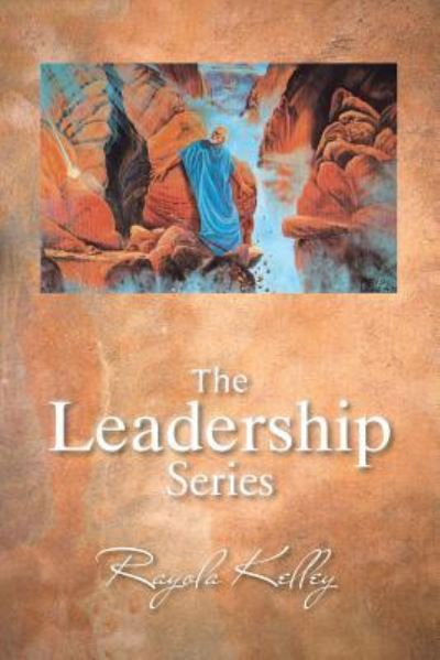 Cover for Rayola Kelley · The Leadership Series (Pocketbok) (2013)