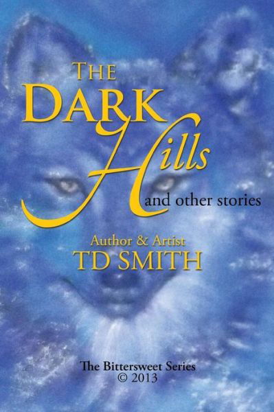 Cover for Td Smith · The Dark Hills: and Other Stories (Pocketbok) (2013)